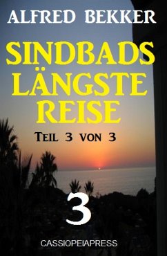 Sindbads längste Reise, Teil 3 von 3 (eBook, ePUB) - Bekker, Alfred