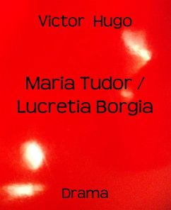 Maria Tudor / Lucretia Borgia (eBook, ePUB) - Hugo, Victor