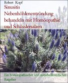 Sinusitis Nebenhöhlenentzündung behandeln mit Homöopathie und Schüsslersalzen (eBook, ePUB)