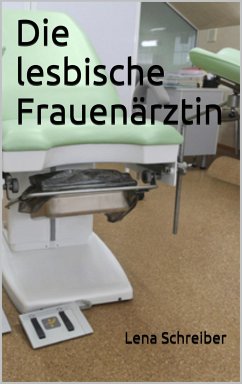 Die lesbische Frauenärztin (eBook, ePUB) - Schreiber, Lena