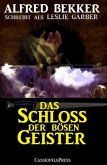 Alfred Bekker schreibt als Leslie Garber: Das Schloss der bösen Geister (eBook, ePUB)