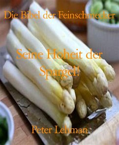 Die Bibel der Feinschmecker (eBook, ePUB) - Lehman, Peter