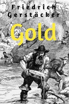 Gold (eBook, ePUB) - Gerstäcker, Friedrich