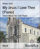 My Jesus I Love Thee (Piano) (eBook, ePUB)