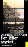 Alfred Bekker Sauerland-Krimi - Der Killer wartet... (eBook, ePUB)