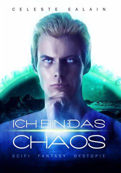 Ich bin … das Chaos (eBook, ePUB) - Ealain, Celeste