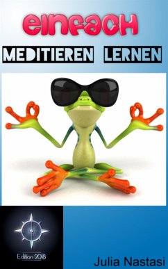 Einfach Meditieren Lernen (eBook, ePUB) - Nastasi, Julia