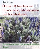 Ödeme - Behandlung mit Homöopathie, Schüsslersalzen und Naturheilkunde (eBook, ePUB)