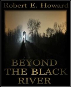 Beyond the Black River (eBook, ePUB) - Howard, Robert E.