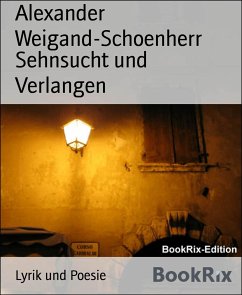 Sehnsucht und Verlangen (eBook, ePUB) - Weigand-Schoenherr, Alexander