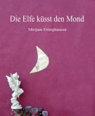 Die Elfe küsst den Mond (eBook, ePUB)