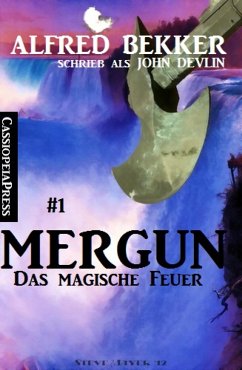 John Devlin - Mergun #1: Das magische Feuer (eBook, ePUB) - Bekker, Alfred