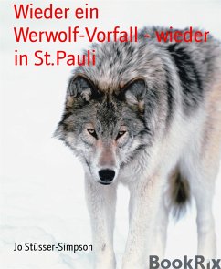 Wieder ein Werwolf-Vorfall - wieder in St.Pauli (eBook, ePUB) - Stüsser-Simpson, Jo