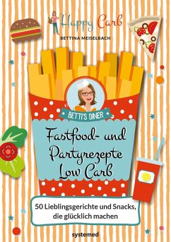 Happy Carb: Fastfood- und Partyrezepte Low Carb (eBook, PDF) - Meiselbach, Bettina