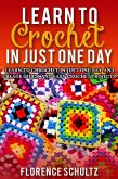 Learn to Crochet in One Day. Learn To Crochet In Just One Day And Create Quick And Easy Crochet Projects (eBook, ePUB)