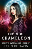 The Girl Chameloen Episode Five (The Shifter Vampire Alliance Serial) (eBook, ePUB)