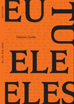 Eu, tu, ele, eles... (eBook, ePUB) - Cunha, Fabricio