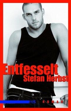 Entfesselt (eBook, ePUB) - Herbst, Stefan