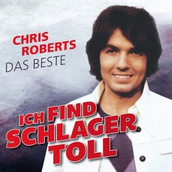 Ich Find Schlager Toll - Das Beste - Roberts,Chris