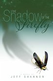 The Shadow of the Firefly (eBook, ePUB) The Shadow of the Firefly (eBook, ePUB)