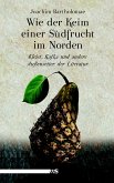 Wie der Keim einer Südfrucht im Norden (eBook, ePUB)