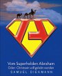 Vom Superhelden Abraham (eBook, ePUB) - Bild 1