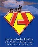 Vom Superhelden Abraham (eBook, ePUB)