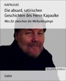 Die absurd, satirischen Geschichten des Herrn Kapaulke (eBook, ePUB)