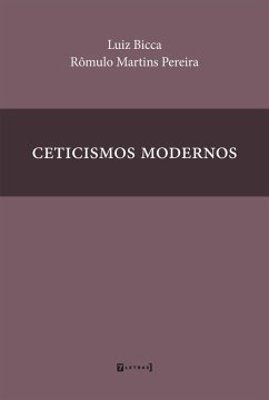 Ceticismos modernos (eBook, ePUB) - Bicca, Luiz; Pereira, Rômulo Martins