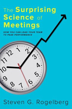 The Surprising Science of Meetings (eBook, ePUB) - Rogelberg, Steven G.