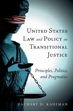 United States Law and Policy on Transitional Justice (eBook, PDF) - Kaufman, Zachary D.