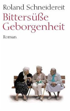 Bittersüße Geborgenheit (eBook, PDF) - Schneidereit, Roland