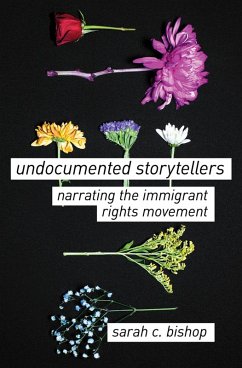 Undocumented Storytellers (eBook, ePUB) - Bishop, Sarah C.