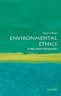 Environmental Ethics: A Very Short Introduction (eBook, ePUB) - Attfield, Robin