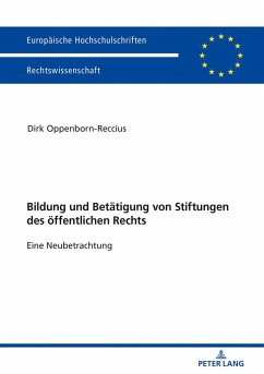 Bildung und Betätigung von Stiftungen des öffentlichen Rechts - Oppenborn-Reccius, Dirk