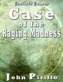 Sherlock Holmes Case of the Raging Madness (eBook, ePUB)