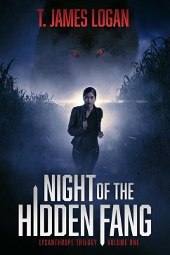 Night of the Hidden Fang (Lycanthrope Trilogy, #1) (eBook, ePUB) - Logan, T. James