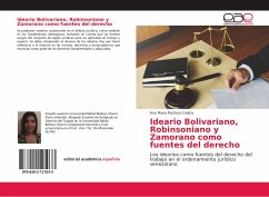 Ideario Bolivariano, Robinsoniano y Zamorano como fuentes del derecho