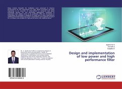 Design and implementation of low power and high performance filter - S, Jayakumar;A, Sumathi;S, Suajatha