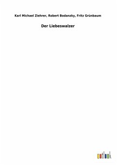 Der Liebeswalzer - Ziehrer, Karl Michael