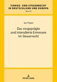 Das vorgeprägte und intendierte Ermessen im Steuerrecht