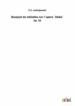 Bouquet de mélodies sur l opera Halka - Lodwigowski, E. S.
