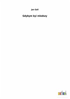 Gdybym byi mlodszy - Gall, Jan