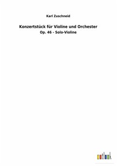 Konzertstück für Violine und Orchester - Zuschneid, Karl