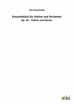Konzertstück für Violine und Orchester - Zuschneid, Karl