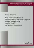 NS-Herrschaft und demokratischer Neubeginn in der Publizistik nach 1945