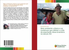 Meio ambiente urbano e as mudanças que afetam a vida da população idosa brasileira no século XXI - Alves, Maria Rozena