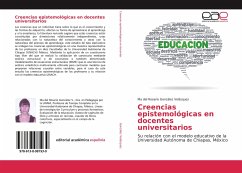 Creencias epistemológicas en docentes universitarios - González Velázquez, Ma del Rosario