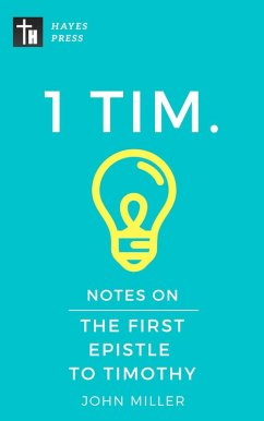 Notes on the First Epistle to Timothy (New Testament Bible Commentary Series) (eBook, ePUB) - Miller, John