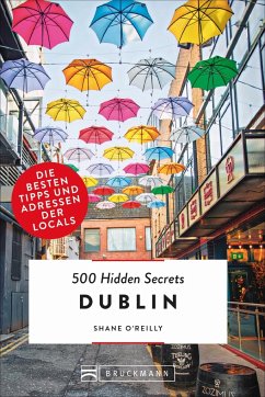 Dublin / 500 Hidden Secrets Bd.16 - O'Reilly, Shane